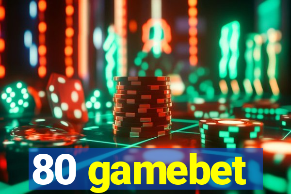 80 gamebet